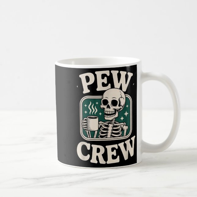 Mug Pew Crew Skeleton With Coffee, Funny Church Tee  (Droite)