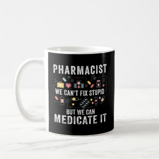 Mug Pharmacien On Ne Peut Pas Réparer Stupide Étudiant