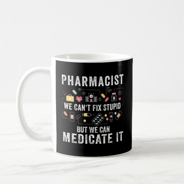 Mug Pharmacien On Ne Peut Pas Réparer Stupide Étudiant (Gauche)