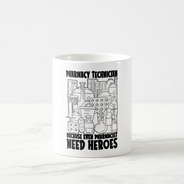 Mug Pharmacist Need Heroes Medicine Pharmacy Tech (Centre)