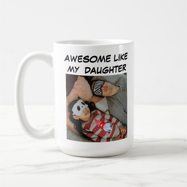 Mug Photo Magnifique Comme Ma Fille Drôle Papa (Gauche)