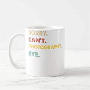 Mug Photographie Rétro Drôle Désolé Ne Peut Pas Photog