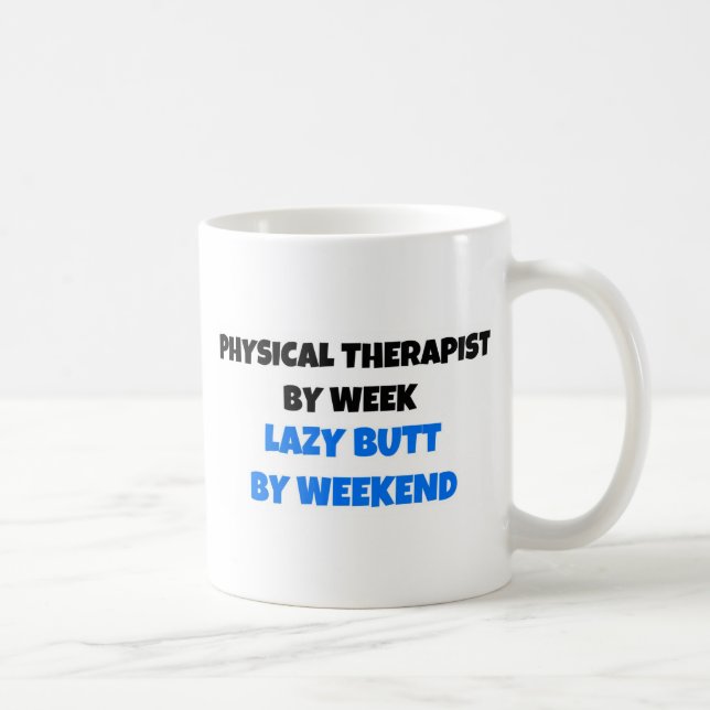Mug Physiothérapie par semaine Lazy Butt par week-end (Droite)