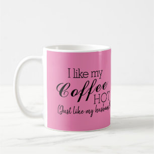 Mug Pink-J'Aime Mon Café Chaud, Comme Mon Mari Amusant