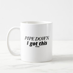 Mug Pipe Down, J'Ai Compris Ça - Drôle Plumber