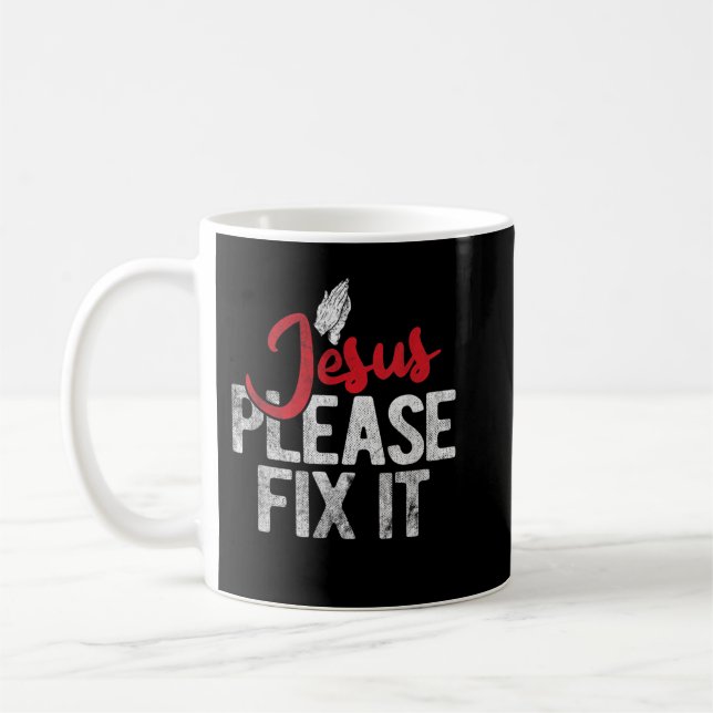 Mug Please Fix It Christian Religious Jesus T-shirt (Gauche)