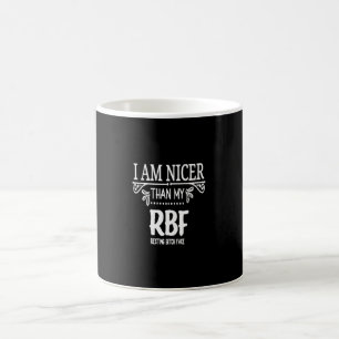 Mug Plus agréable que mon RBF ​ le visage de la bith r