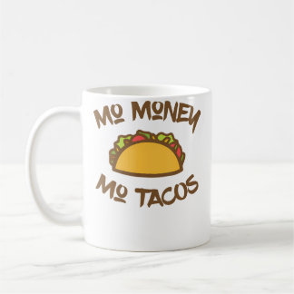 Mug Plus d'argent Plus de Tacos Taco Tacos Drôles
