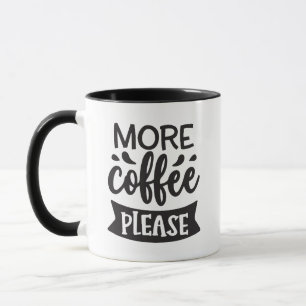 Mug Plus de café s'il vous plaît