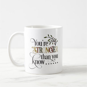 Mug Plus Fort Que Vous Ne Connaissez L'Encouragement
