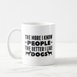 Mug Plus Je Connais Les Gens Mieux J'Aime Les Chiens