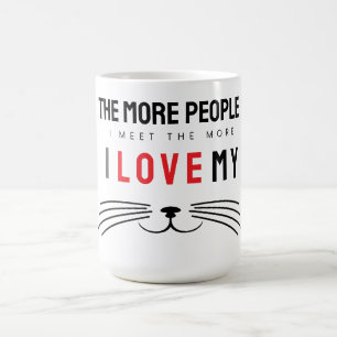 Mug Plus Je Rencontre De Personnes, Plus J'Aime Les Ch