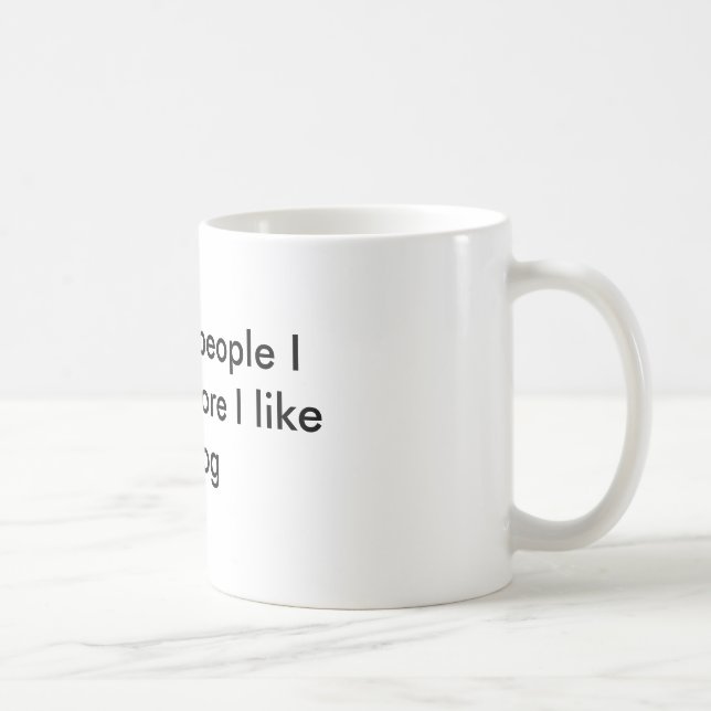 Mug Plus les personnes je rencontre plus que j'aime (Droite)