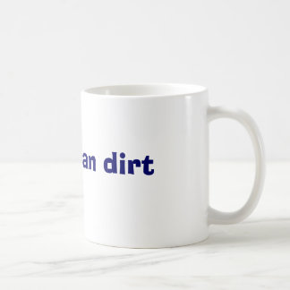 Mug Plus vieux que la saleté