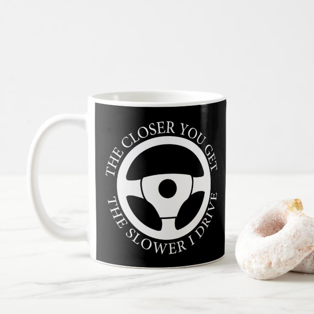 Mug Plus Vous Obtenez Le Plus Lent Je Conduis Cool (Avec donut)