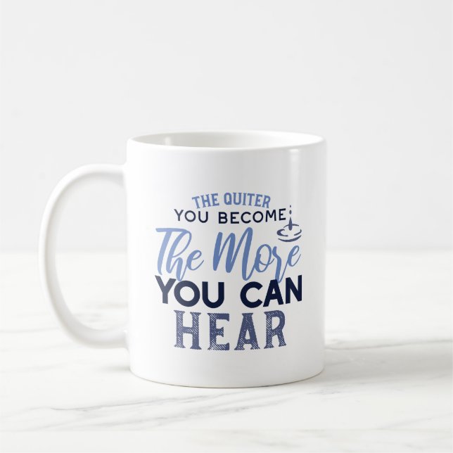 Mug Plus Vous Pouvez Entendre La Citation (Gauche)
