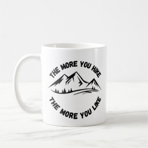 Mug Plus Vous Randonnez, Plus Vous Aimez Le randonnée