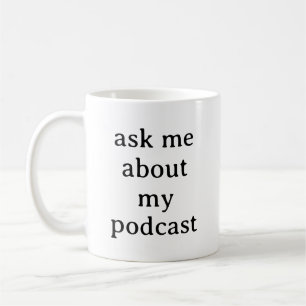 Mug Podcast Podcast Funny Podcaster Podcasting