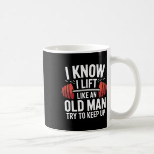 Mug Poids Je Sais Que Je Souleve Comme Un Vieux Homme