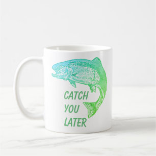 Mug Poisson Vous Attraper Plus Tard Citation Pêcheur A
