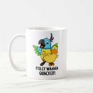 Mug Polly Wanna Quacker Funny Animal Pun