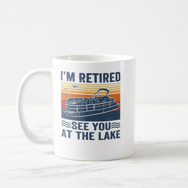 Mug Pontoon Je Suis Retraité Vous Voir Au Lac Pontoon  (Gauche)