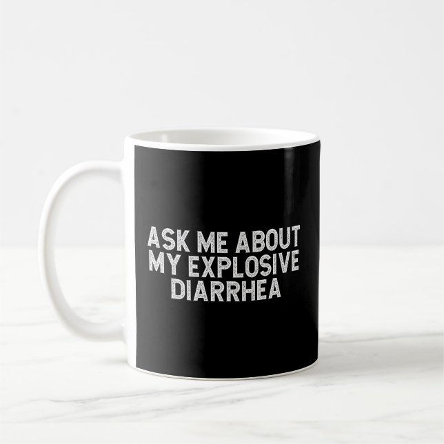 Mug Posez-Moi Des Questions Sur Ma Diarrhée Explosive  (Gauche)
