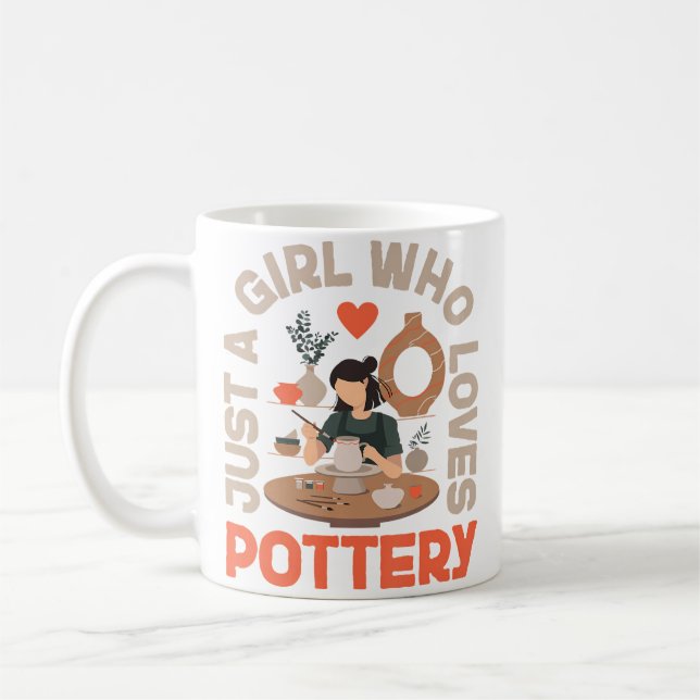Mug Pottery Ceramics Artist Just A Girl Who Loves Pott (Gauche)