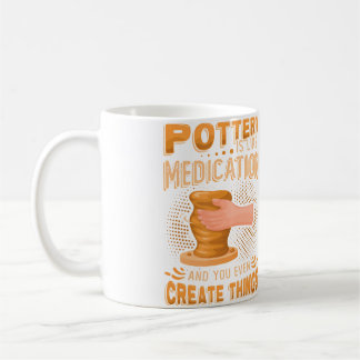 Mug Pottery Is Like Meditation You Even Create Things