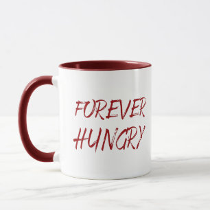 Mug Pour toujours affamé et drôle de nourriture dit gr