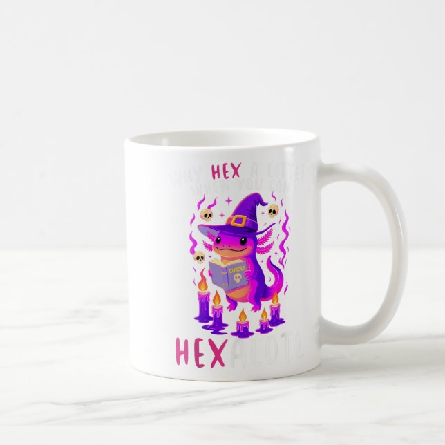 Mug Pourquoi Hex Un Peu Quand Vous Pouvez Hexalotl Wit (Droite)