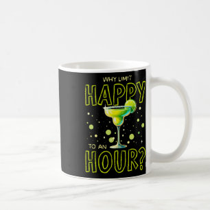 Mug Pourquoi Limiter Heureux À Une Heure Heureuse Marg