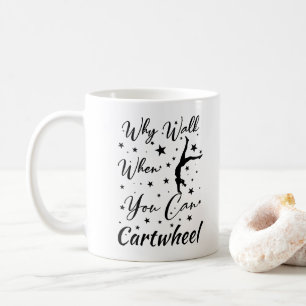 Mug Pourquoi marcher quand on peut faire la roue Drôle