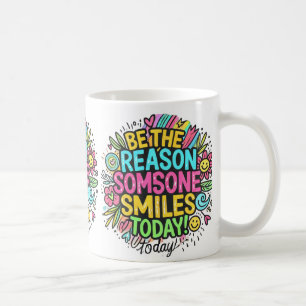 Mug pourquoi quelqu'un sourit aujourd'hui