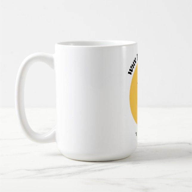 Mug Pourquoi Suis-Je Comme Ça ? | Drôle Devis relatif (Gauche)