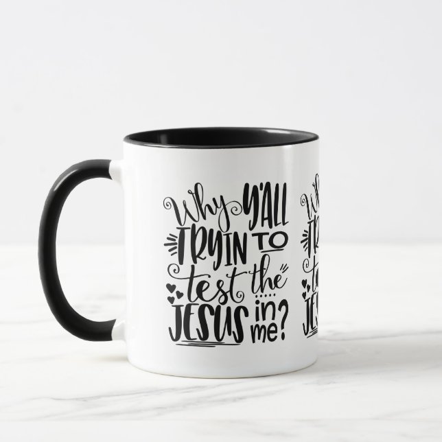 Mug Pourquoi tu essaies de tester Jésus en moi ? (Gauche)