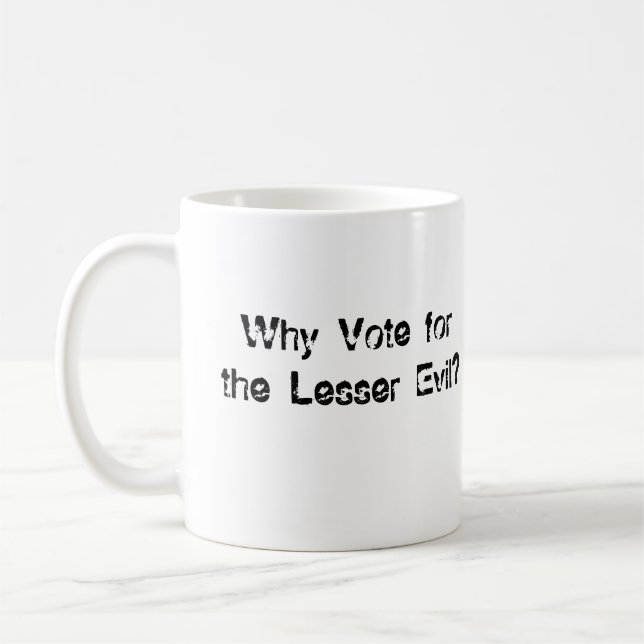 Mug Pourquoi vote pour le peu de mal ? (Gauche)