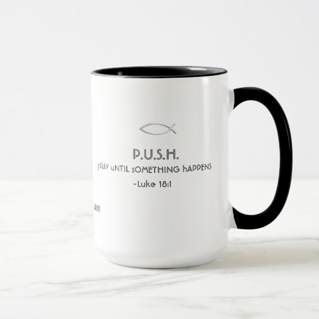 Mug POUSSEZ (priez jusqu'à ce que quelque chose se (Droite)