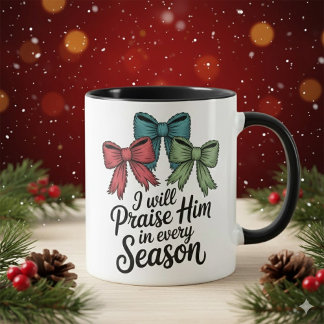 Mug Praise Him in Every Season Christian 11 oz Coffee 