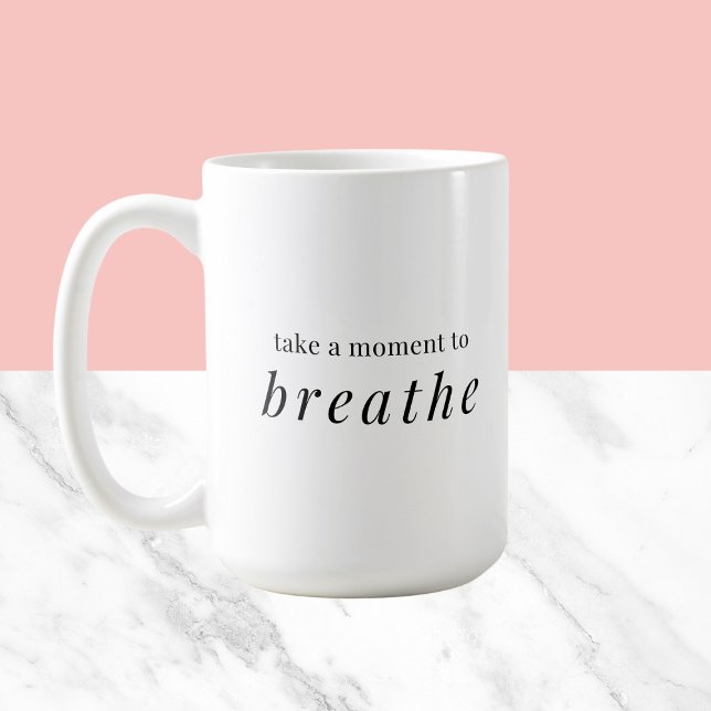 Mug Prenez un moment pour respirer - simple typographi (Créateur téléchargé)