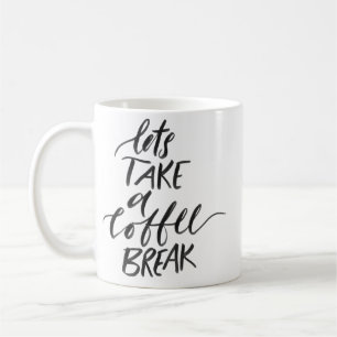 Mug prenons une pause café, typographie