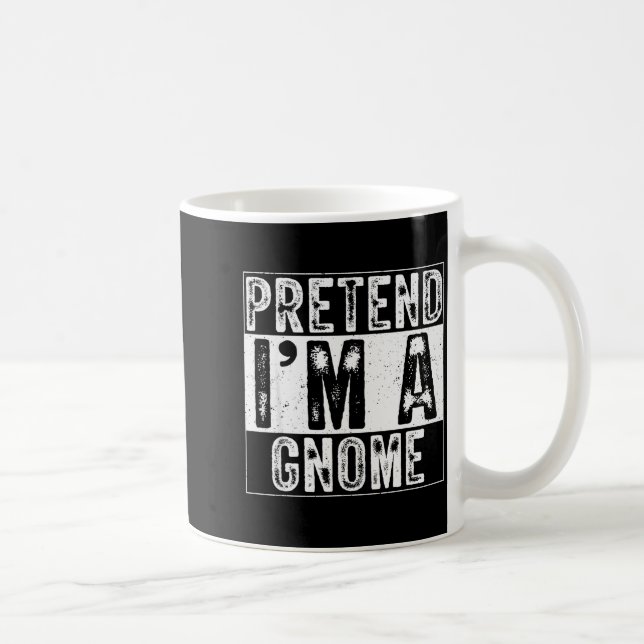 Mug Pretend I'm A Gnome Family Women Men Kids Costume  (Droite)
