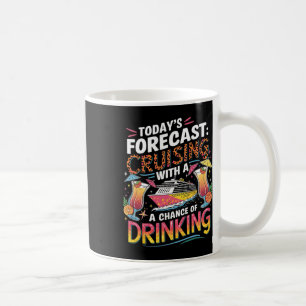 Mug Prévisions d'aujourd'hui Croisière avec une chance