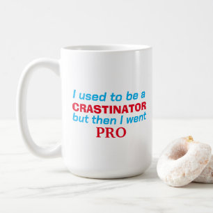 Mug Pro procrastinator - drôle