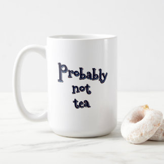 Mug Probablement pas de thé