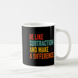 Mug Prof de maths drôle soit comme la soustraction et 