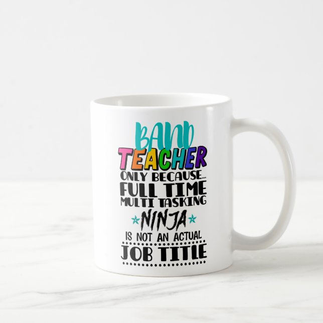 Mug Professeur De Bande Seulement Parce Que Multi-Tâch (Droite)