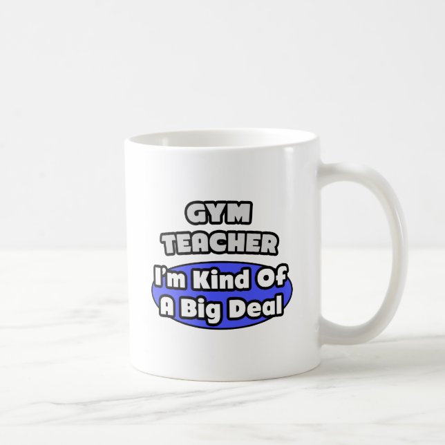 Mug Professeur de gym...Big Deal (Droite)
