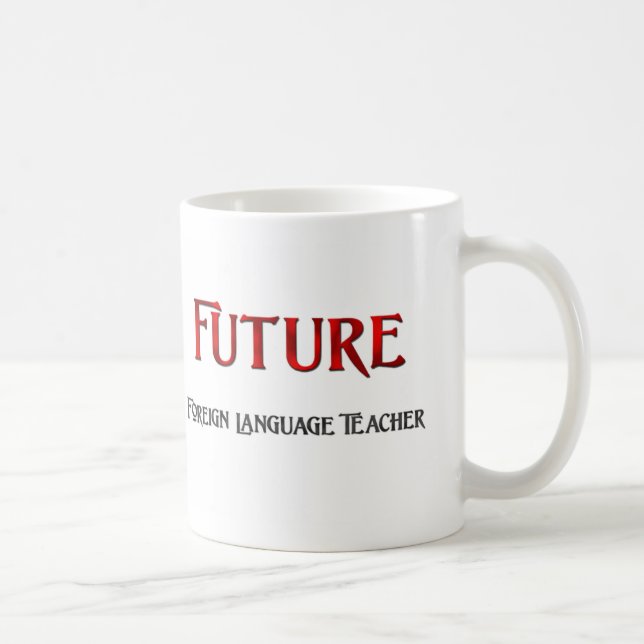 Mug Professeur de langue étrangère d'avenir (Droite)