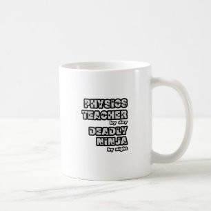 Mug Professeur De Physique Le Jour...Ninja Mortelle La